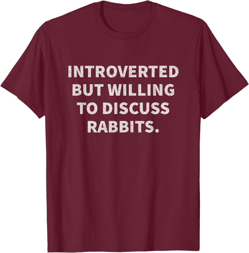 Introverted but Willing to Discuss Rabbits T-Shirt in Burgundy