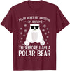 Polar Bears Accessories for Men Women & Kids Polar Bear Quote Cool Polar Bears Apparel for Kids T-Shirt - Burgundy