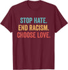 Choose Love Buffalo - Stop Hate End Racism Choose Love T-Shirt - Burgundy