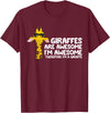 Giraffe Lover Gifts And Tees Giraffes Are Awesome I'm Awesome Therefore I'm A Giraffe T-Shirt - Burgundy