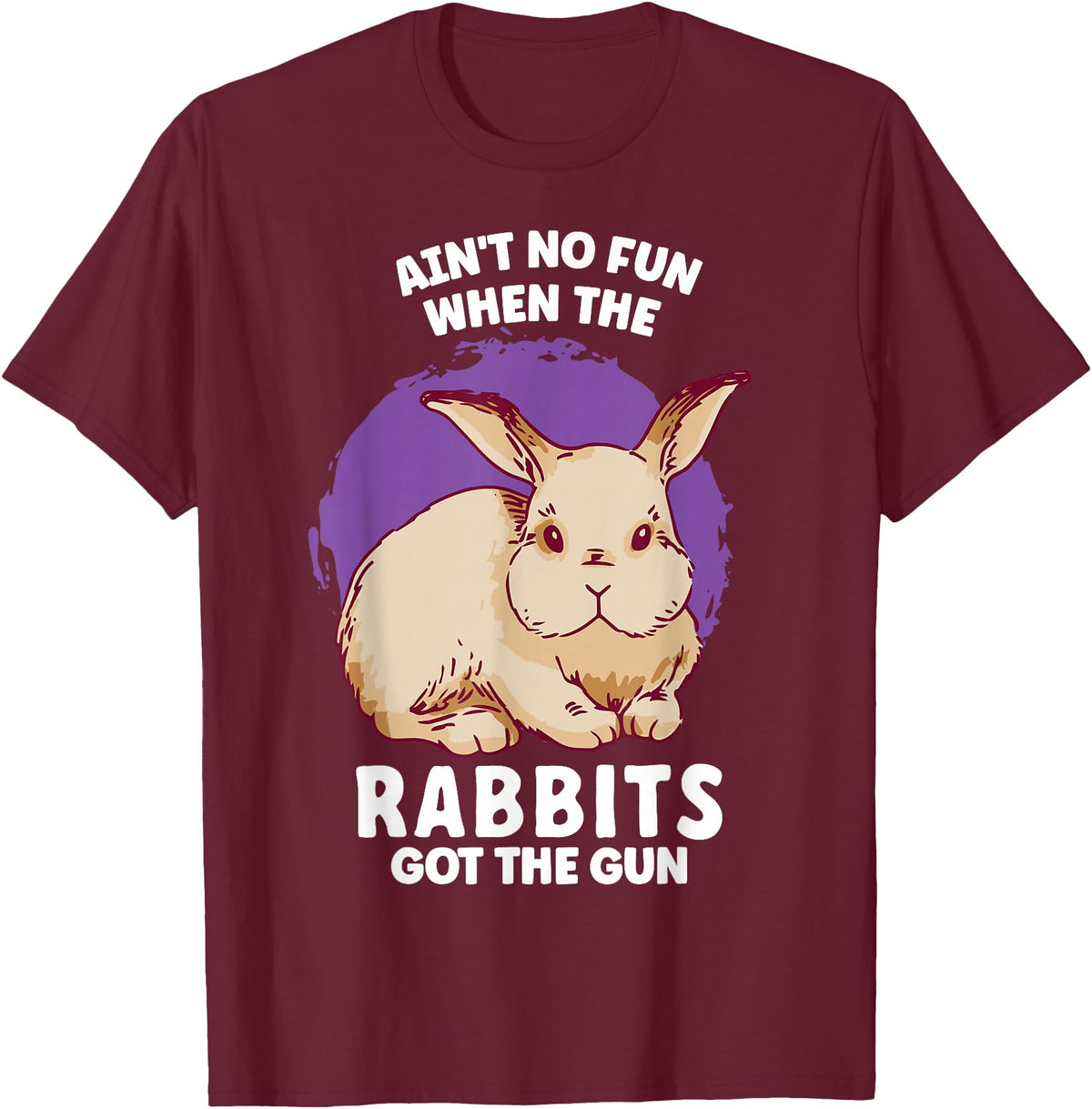 Ain't No Fun When the Rabbits Got the Gun Jumpy Rabbits T-Shirt in Burgundy