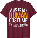 This Is My Human Costume I'm Really A Hamster Shirt T-Shirt - Burgundy