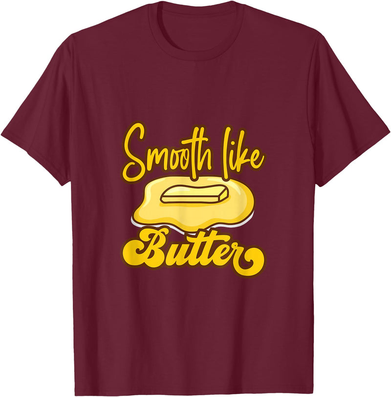 Fresh From The Cows Smooth Like Butter Butter Dairy Product T-Shirt - Burgundy
