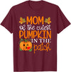 Mom of The Cutest Pumpkin Shirt Mom of The Cutest Pumpkin in The Patch Shirt Halloween T-Shirt - Burgundy