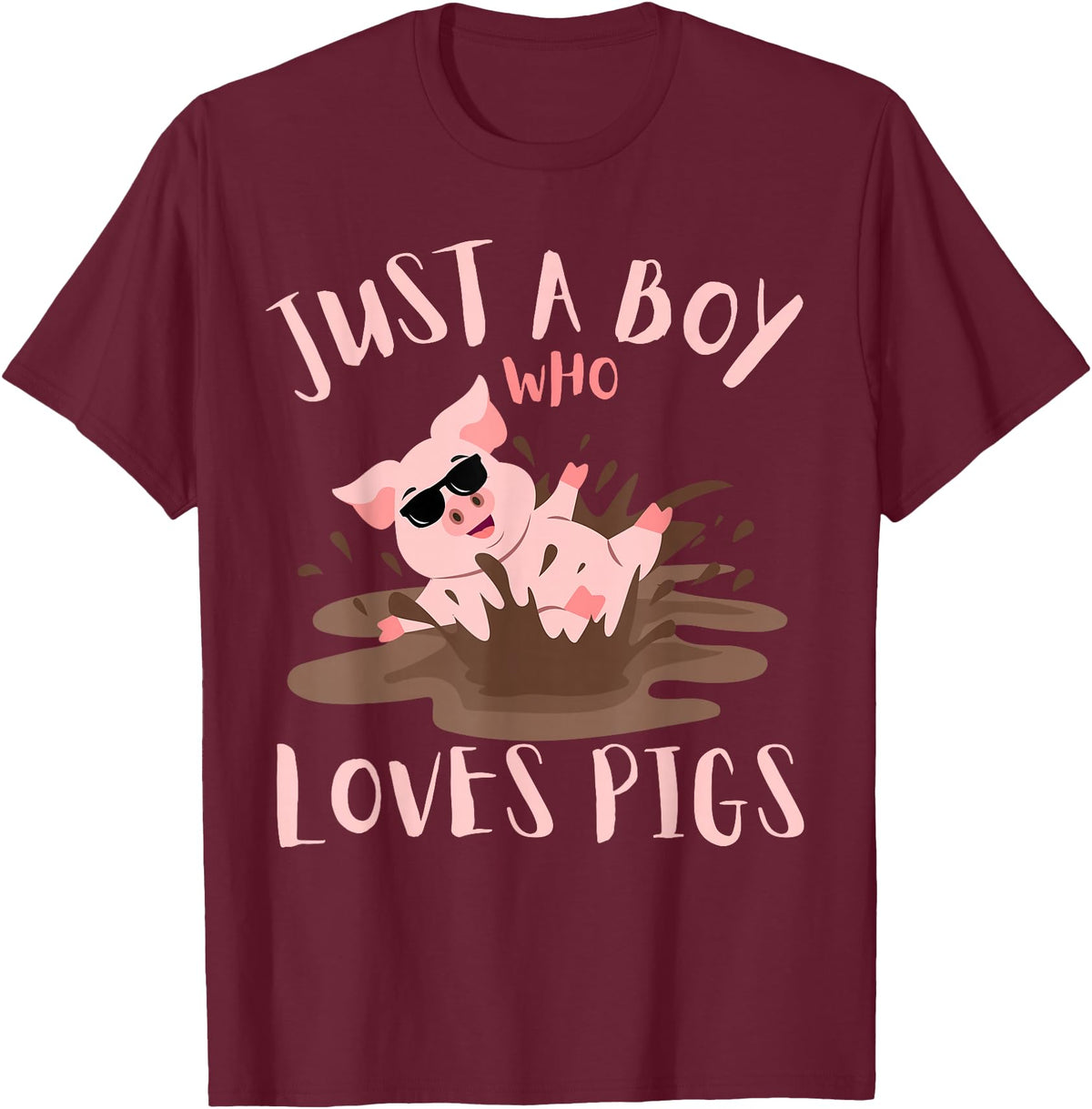 Funny Pig Lover Farm Animals Just A Boy Who Loves Pigs sunglasses In the Mud Kids Boy T-Shirt - Burgundy