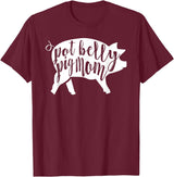 Pot Belly Pig Gifts For Women Pot Belly Pig Mom T-Shirt for Women T-Shirt - Burgundy