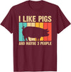 Cool Pig Gifts Farmer Pigs Accessories & Stuff Funny Pig for Men Women Farm Animal Swine Vintage Pig Lovers T-Shirt - Burgundy