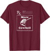 MeatloafArmy Funny More Cowbell Fever Novelty Comedy Quote T-Shirt - Burgundy