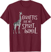 Funny Giraffe Shirts Giraffes Are My Spirit Animal - Zoo Lover Animal Wildlife T-Shirt - Burgundy