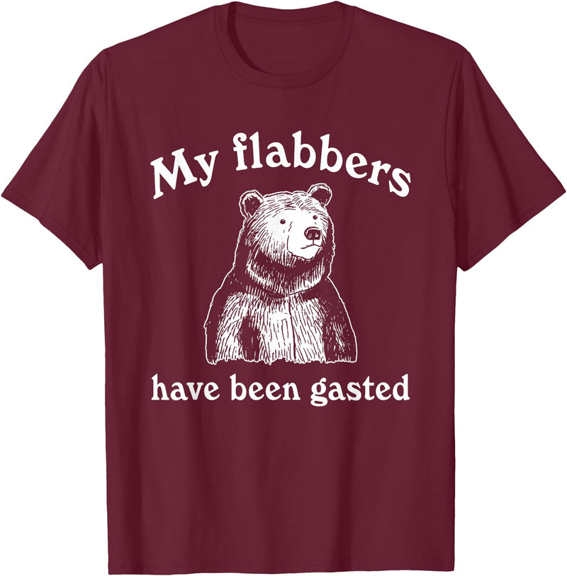 My Flabbers Bear, Bear Funny, Gasted Bear Flabbers My Flabbers Have Been Gasted, Funny Graphic, Bear Art Cute T-Shirt - Burgundy