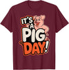 Pig Day Cartoon Animal Humor Farm It's A Pig Day Funny Cartoon Animal Humor Character Farm T-Shirt - Burgundy