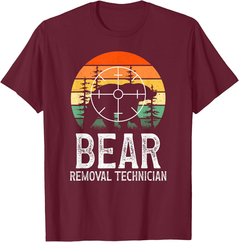 Funny Bear Hunting Lover Bear Hunter Bear Removal Technician Bear Hunting Bear Hunter T-Shirt - Burgundy