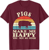 Funny Pig Lover Shirts Pigs Make Me Happy You Not So Much Pig Lover Farming Farmer T-Shirt - Burgundy