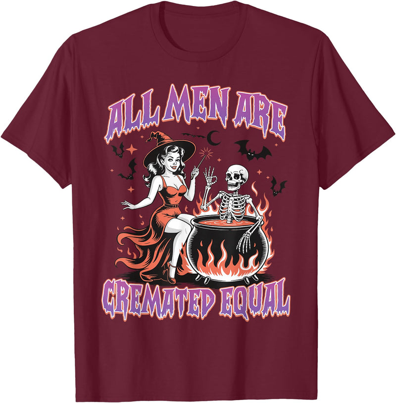 Halloween Shirt Women Men Funny Tees All Men Are Cremated Equal Feminist Halloween Funny Women T-Shirt - Burgundy