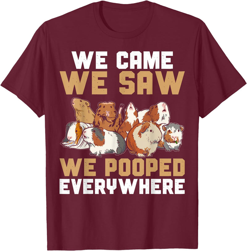 Guinea Pig Lover Clothing Funny Guinea Pig We Came We Saw We Pooped Everywhere T-Shirt - Burgundy