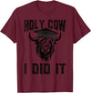 Funny Cow Graduated Holy Cow I did It Graduation Vintage Funny Cow Graduation Holy Cow I did It Graduated T-Shirt - Burgundy