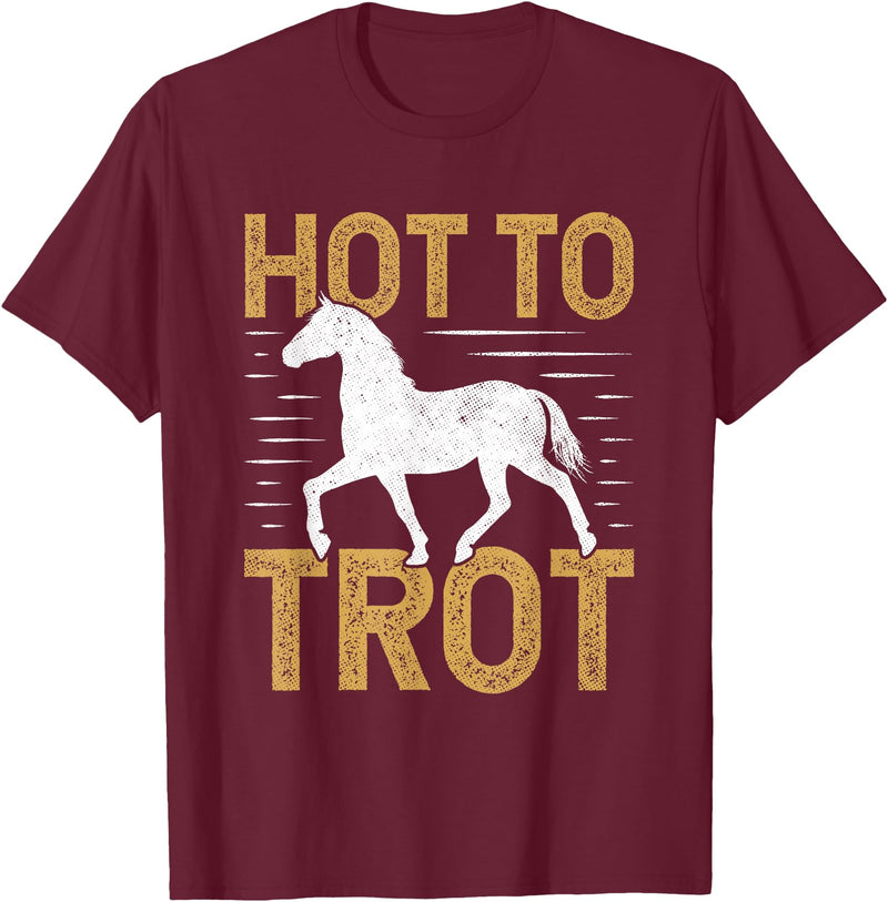 Horse Themed Shirts And Gifts For Girls Trotting Horse Equestrian Saying Hot to Trot T-Shirt - Burgundy
