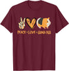 Funny Guinea Pig Lover Peace Love Guinea Pigs Cute Guinea Pig Lover T-Shirt - Burgundy