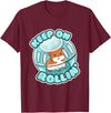Keep On Rolling Cute Hamster Hammy Owner Pet Lover Gift T-Shirt - Burgundy