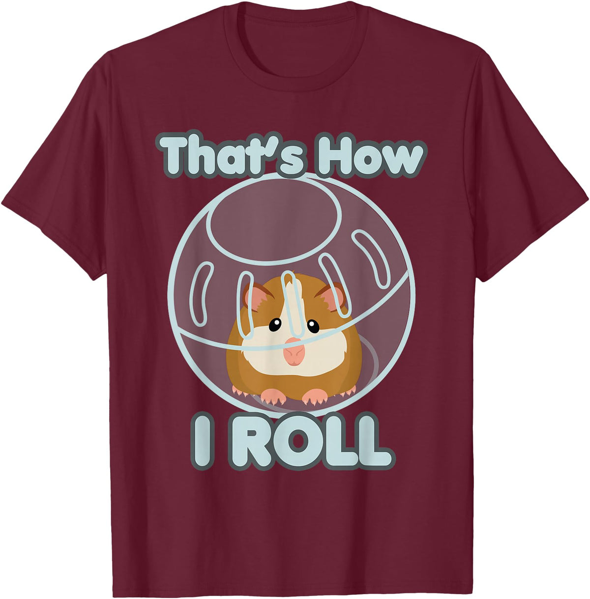 Cute Funny How I Roll Hamster Ball Cartoon T-Shirt T-Shirt - Burgundy