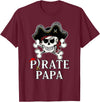 Pirate Family Matching T-Shirts Pirate Papa Costume Jolly Roger Crossbones Funny Pirate Dad T-Shirt - Burgundy