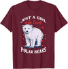 Just A Girl Who Loves Gifts & Apparels Cute Polar Bears Just A Girl Who Loves Polar Bears T-Shirt - Burgundy