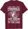 Funny Fishing Lover Gift for Fisherman Funny Fish-Aholic On The Road To The Lake Fishing Fisherman T-Shirt - Burgundy