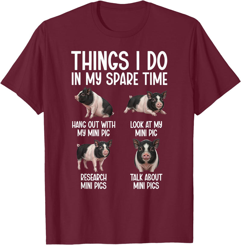 Funny Mini Pigs For Mini Pig Lover Things I Do Mini Pig Lover Mini Pigs T-Shirt - Burgundy