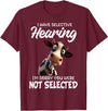 Funny Cow I Have Selective Hearing Tee Shirt Cow I Have Selective Hearing I'm Sorry You Were Not Selected T-Shirt - Burgundy