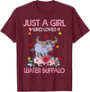 Just A Girl Who Loves Water Water Buffalo Gifts Buffalo Tee Women Just A Girl Who Loves Water Water Buffalo T-Shirt -