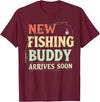 Funny Parent Fisherman Pregnancy Gift New Fishing Buddy Arrives Soon Baby Pregnancy Announcement T-Shirt - Burgundy