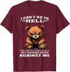 Funny Bear Shirt I Can't Go to Hell The Devil Still Has A Restraining Order T-Shirt - Burgundy