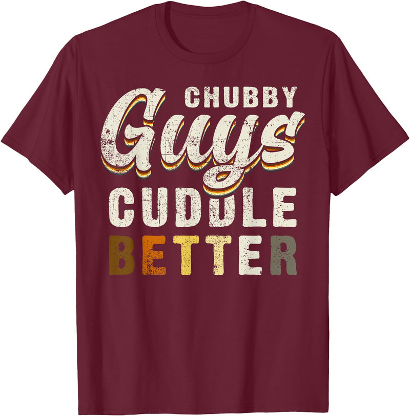 Bear Community Bear Brotherhood Gay Men Gifts Chubby Guys Cuddle Better Funny Bear Pride T-Shirt - Burgundy