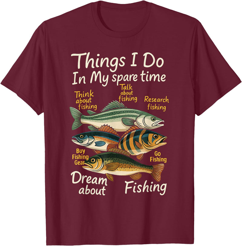 Funny Quote Fishing Fisherman Men Women Kids Gifts Things I Do In My Spare Time Funny Dream About Fishing Lover T-Shirt - Burgundy