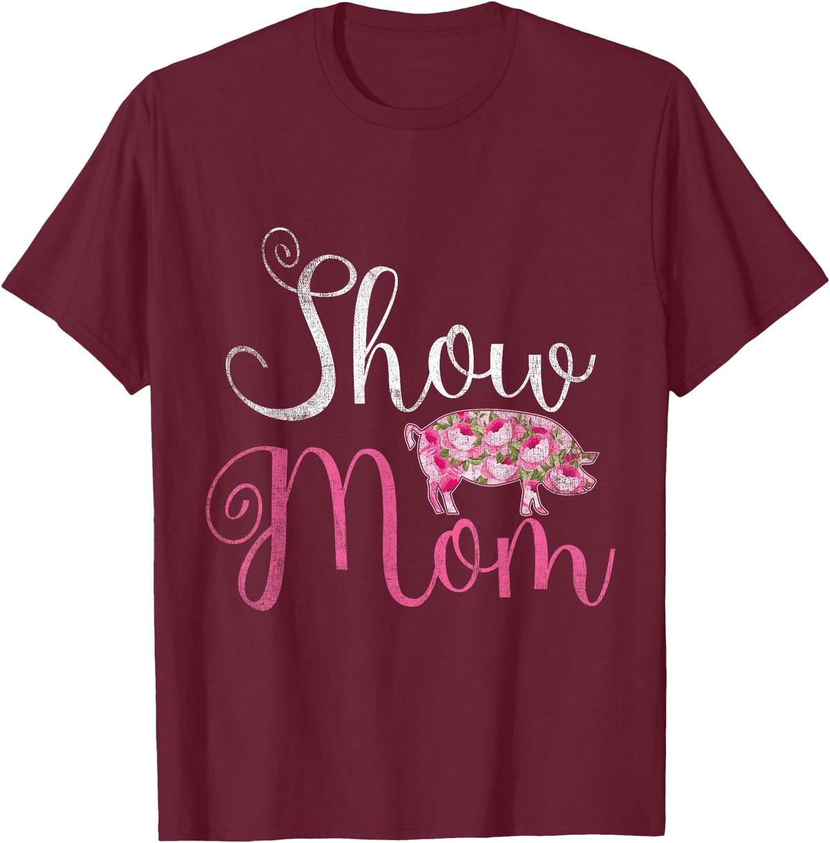 Pig Quotes Show Mama Pig T-Shirt - Burgundy