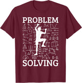 Climbing Problem Solving Rock Climber Bouldering Climb Wall T-Shirt - Burgundy