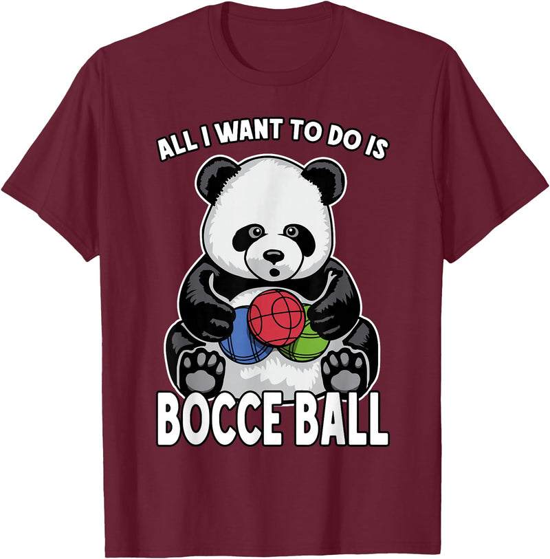 Grandio Design Cute Funny Animal Lover Gifts Panda Bocce Ball All I Want To Do Is Cute Funny Bear Player T-Shirt - Burgundy