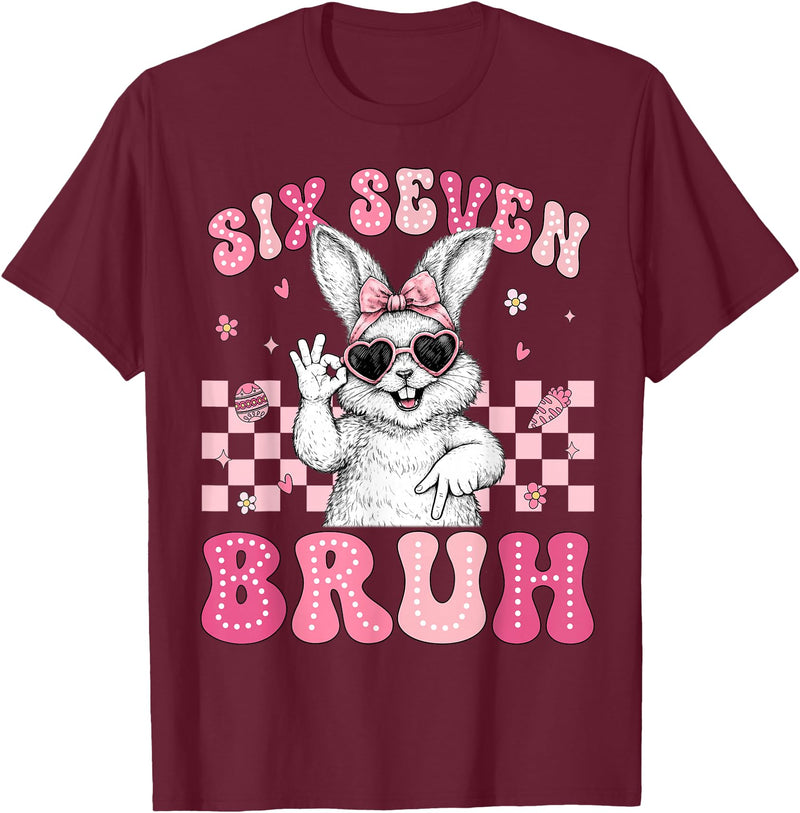 Bunny Rabbit 67 Six Seven Bruh 6 7 Happy Easter Women Girls T-Shirt in Burgundy