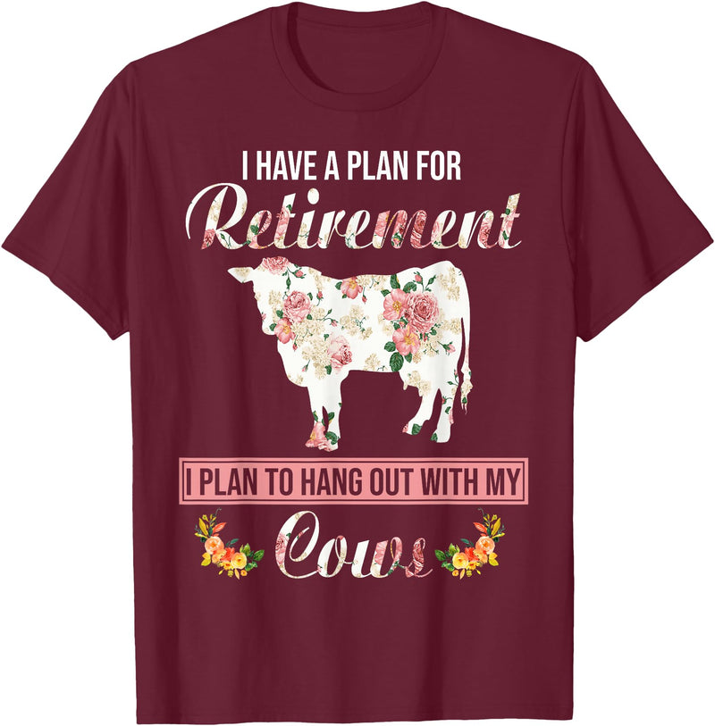 I Have A Plan For Retirement Cow Lover Gifts I Have Plan For Retirement Floral Cow Lover Farmer Gifts T-Shirt - Burgundy