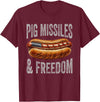 Pig Missiles Freedom 4th Of July Patriotic BBQ Tee Pig Missiles and Freedom Funny Patriotic Hotdog 4th July T-Shirt - Burgundy