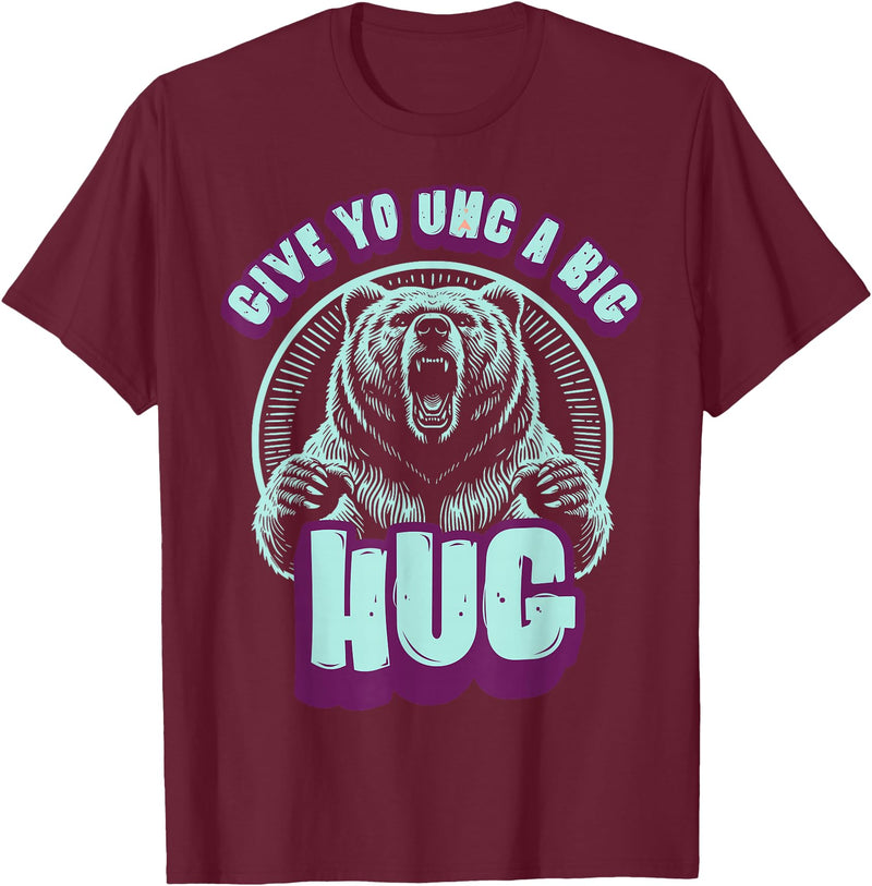 Playful Grizzly Bear s Family Hugs Co. Uncle Grizzly Bear Hug s Give Yo UNC A Big Hug T-Shirt - Burgundy