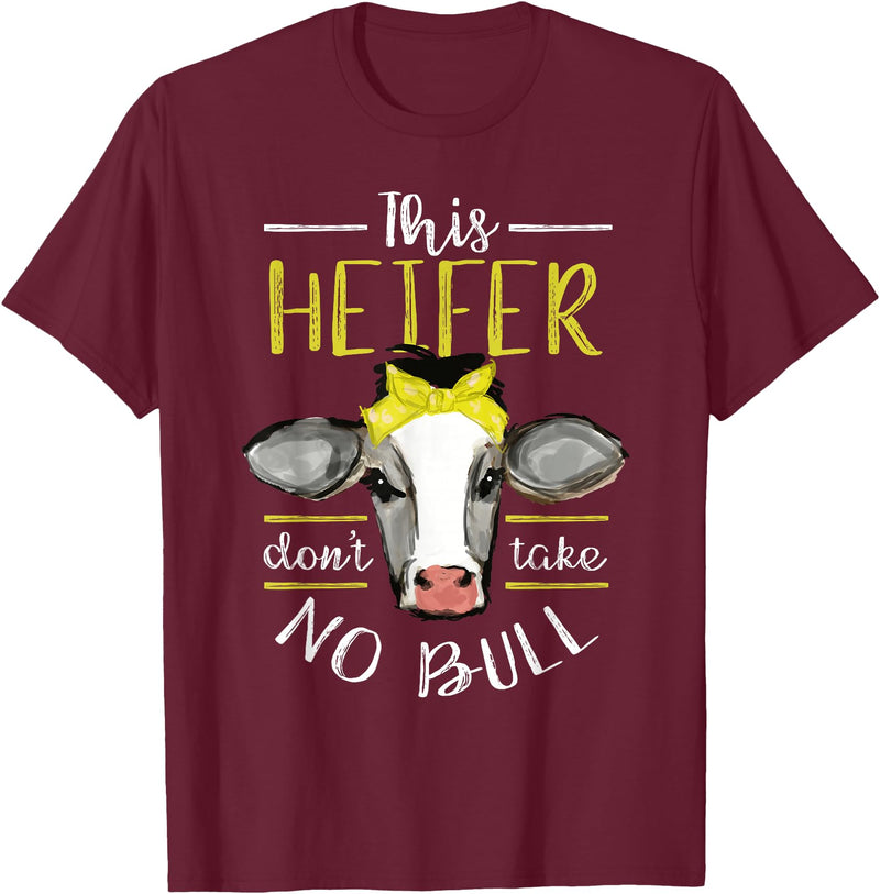 Cow Lover - Funny Animal Farm Gifts This heifer does not take bull design farm cow holding T-Shirt - Burgundy