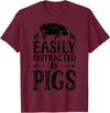 Piggy Squad Co Pig Easily Distracted By Pigs Funny Farmer Farm Animal Lover T-Shirt - Burgundy
