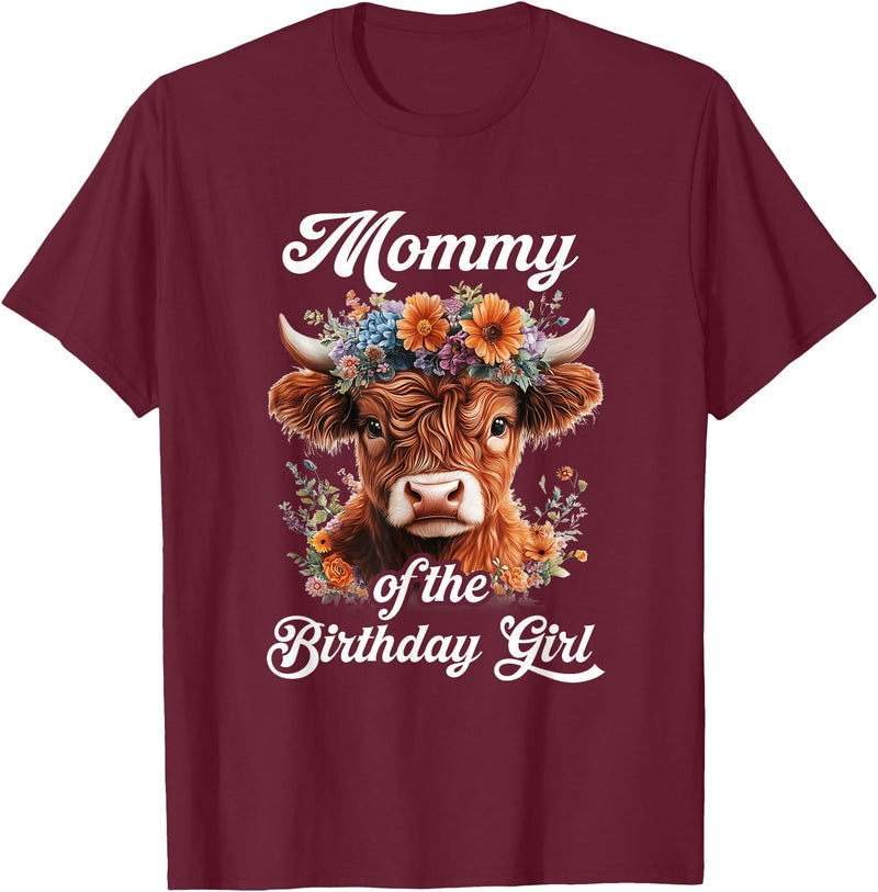 Mommy Highland Cow Birthday Girl Mommy Of The Birthday Girl Highland Cow Farm Family T-Shirt - Burgundy