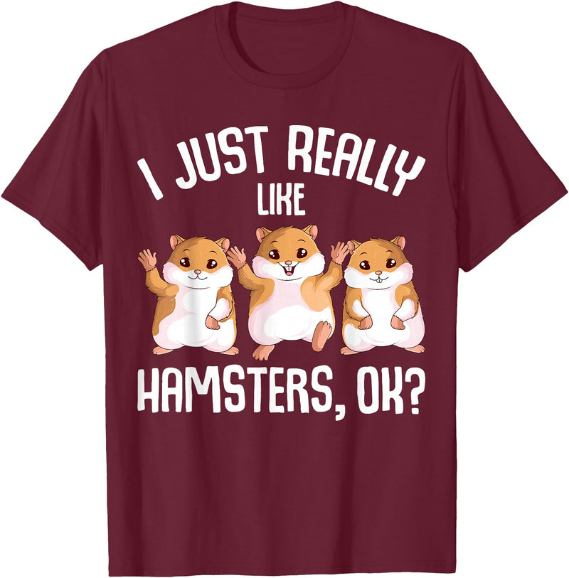 I Just Really Like Hamsters Hammy Girls Women Hamster T-Shirt - Burgundy
