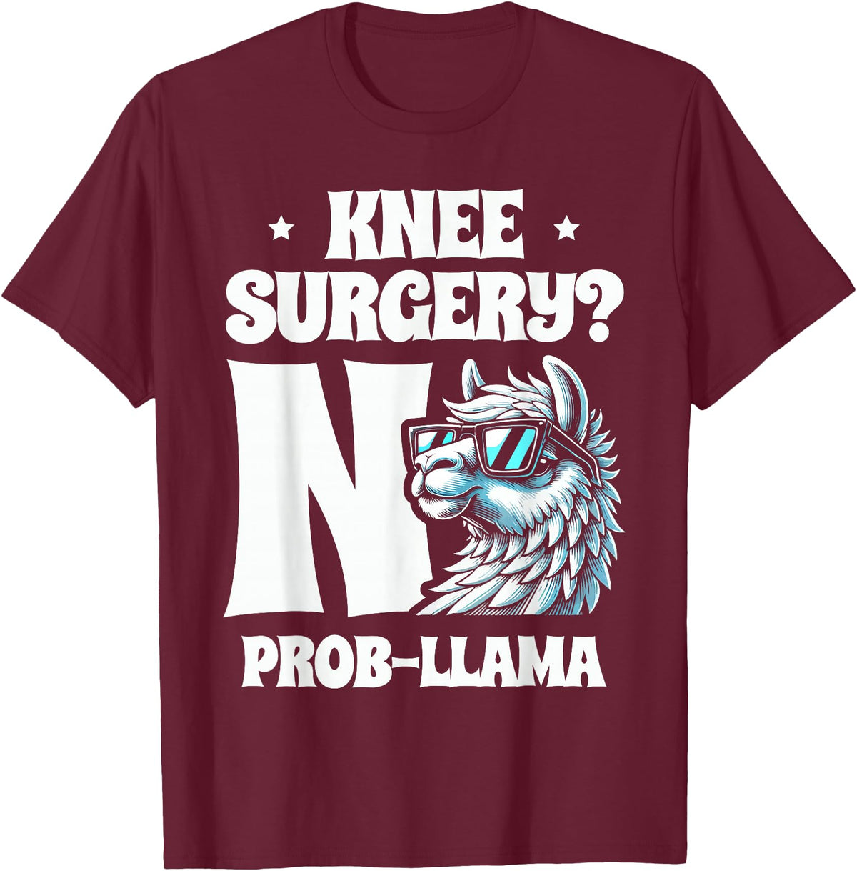 Llama Alpaca Lover Gifts Knee Surgery No Prob-llama Llamas Animal Lover T-Shirt - Burgundy