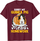 Sorry My Guinea Pig Ate My Homework Funny Pet Rodent Hamster T-Shirt - Burgundy