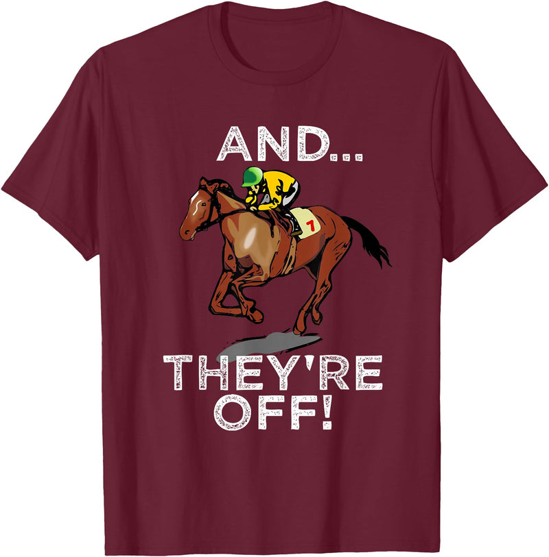 Betting Horse Races T Shirt Gifts And Theyre Off T Shirt Funny Horse Racing Gambling Gift Idea T-Shirt - Burgundy