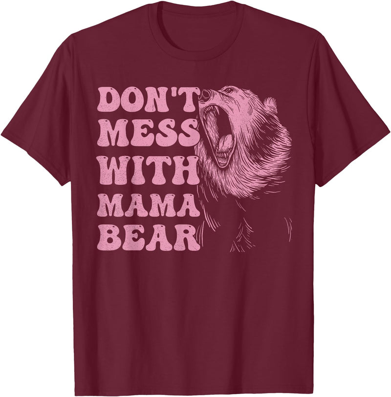 Mama Bear Funny Mother's Day Tees Womens Don't Mess with Mama Bear Funny Mothers Day T-Shirt - Burgundy