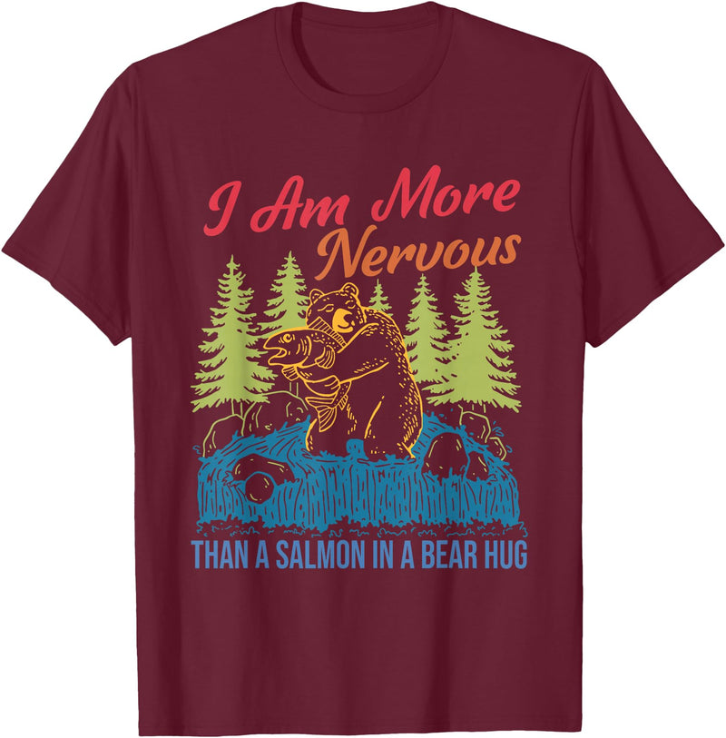 I Am More Nervous Than A Salmon In A Bear Hug Vintage T-Shirt - Burgundy